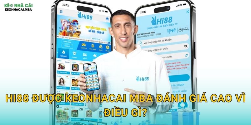 Hi88 được Keonhacai mba đánh giá cao vì điều gì?
